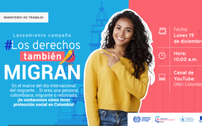 “Los derechos también migran” campaña de OIT y Unión Europea para promover la protección social de población migrante y retornada en Colombia